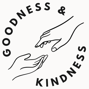 Goodness and Kindness 